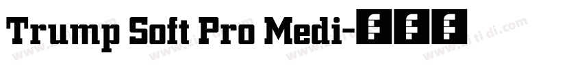 Trump Soft Pro Medi字体转换